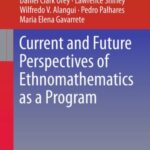Current and Future Perspectives of Ethnomathematics as a Program
