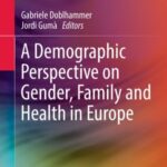 A Demographic Perspective on Gender, Family and Health in Europe