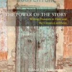 The Power of the Story: Writing Disasters in Haiti and the Circum-Caribbean