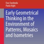 Early Geometrical Thinking in the Environment of Patterns, Mosaics and Isometries