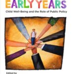 The Early Years: Child Well-Being and The Role of Public Policy