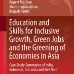 Education and Skills For inclusive Growth, Green Jobs and The Greening of Economies in Asia: Case Study Summaries of india, indonesia, Sri Lanka and Viet Nam