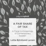 a Fair Share of Tax: a Fiscal Anthropology of Contemporary Sweden