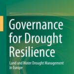 Governance For Drought Resilience: Land and Water Drought Management in Europe