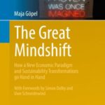 The Great Mindshift: How a New Economic Paradigm and Sustainability Transformations Go Hand in Hand