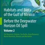 Habitats and Biota of the Gulf of Mexico: Before the Deepwater Horizon Oil Spill: Volume 2: Fish Resources, Fisheries, Sea Turtles, Avian Resources, Marine Mammals, Diseases and Mortalities