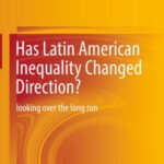 Has Latin American inequality Changed Direction?: Looking Over The Long Run