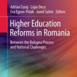 Higher Education Reforms in Romania: Between The Bologna Process and National Challenges