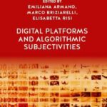 Digital Platforms and Algorithmic Subjectivities
