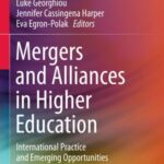 Mergers and Alliances in Higher Education: international Practice and Emerging Opportunities