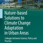 Nature-Based Solutions To Climate Change Adaptation in Urban Areas: Linkages Between Science, Policy and Practice