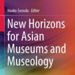 New Horizons for Asian Museums and Museology