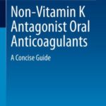 Non-Vitamin K Antagonist oral Anticoagulants: a Concise Guide