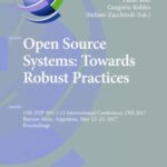 Open Source Systems: Towards Robust Practices 13Th Ifip Wg 2.13 international Conference, Oss 2017, Buenos Aires, Argentina, May 22-23, 2017, Proceedings