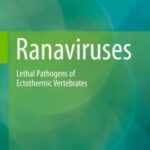 Ranaviruses: Lethal Pathogens of Ectothermic Vertebrates