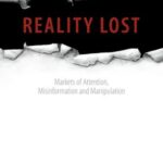 Reality Lost: Markets of Attention, Misinformation and Manipulation