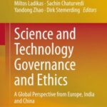 Science and Technology Governance and Ethics: a Global Perspective From Europe, india and China
