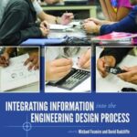 Integrating Information into the Engineering Design Process