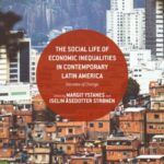 The Social Life of Economic inequalities in Contemporary Latin America: Decades of Change