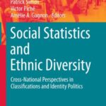 Social Statistics and Ethnic Diversity: Cross-National Perspectives in Classifications and Identity Politics