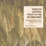 Tobacco Control Policy in The Netherlands: Between Economy, Public Health, and Ideology