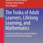 The Troika of Adult Learners, Lifelong Learning, and Mathematics