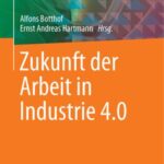 Zukunft der Arbeit in Industrie 4.0