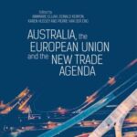 Australia, the European Union and the New Trade Agenda