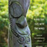 A Bird that flies with two wings: Kastom and state justice systems in Vanuatu