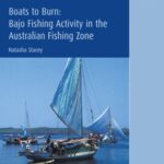 Boats to Burn: Bajo Fishing Activity in the Australian Fishing Zone