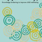 Bridging the 'Know-Do' Gap: Knowledge brokering to improve child wellbeing
