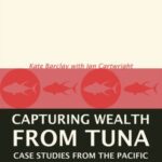 Capturing the Wealth From Tuna: Case studies from the Pacific