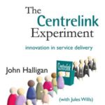The Centrelink Experiment: Innovation in Service Delivery