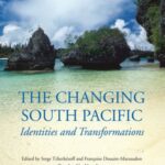 The Changing South Pacific: Identities and Transformations
