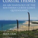 Coastal Themes: An Archaeology of the Southern Curtis Coast, Queensland