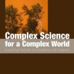 Complex Science for a Complex World: Exploring Human Ecosystems with Agents