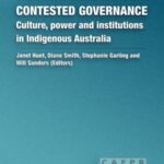 Contested Governance: Culture, power and institutions in Indigenous Australia