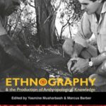 Ethnography and the Production of Anthropological Knowledge: Essays in honour of Nicolas Peterson