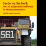 Gendering the Field: Towards Sustainable Livelihoods for Mining Communities