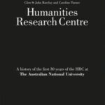Humanities Research Centre: A history of the first 30 years of the HRC at The Australian National University