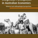 Indigenous participation in Australian economies: Historical and anthropological perspectives