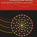 innamincka Words: Yandruwandha Dictionary and Stories