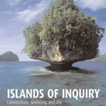 Islands of Inquiry: Colonisation, seafaring and the archaeology of maritime landscapes