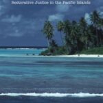 A Kind of Mending: Restorative Justice in the Pacific Islands