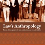 Law's Anthropology: From ethnography to expert testimony in native title