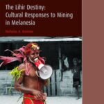 The Lihir Destiny: Cultural Responses to Mining in Melanesia