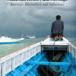 Macassan History and Heritage: Journeys, Encounters and Influences