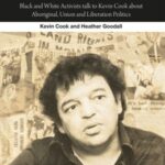 Making Change Happen: Black and White Activists talk to Kevin Cook about Aboriginal, Union and Liberation Politics