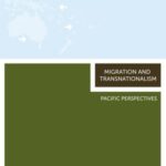 Migration and Transnationalism: Pacific Perspectives