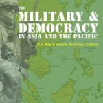 The Military and Democracy in Asia and the Pacific